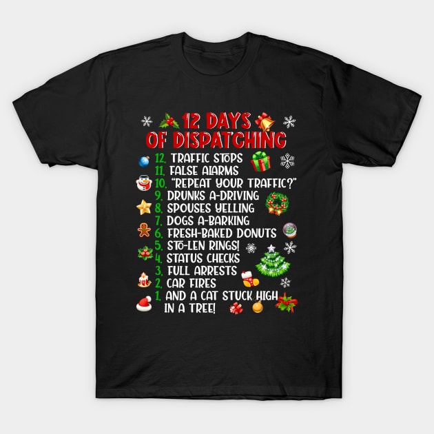 12 Days Of Dispatching Funny Dispatcher Christmas Gift T-Shirt by Dunnhlpp